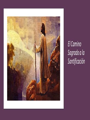 cover image of El Camino Sagrado a la Santificación